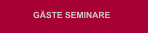GÄSTE SEMINARE